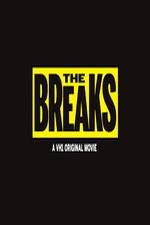 Watch The Breaks 0123movies