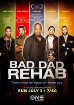 Watch Bad Dad Rehab 0123movies