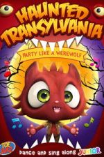 Watch Haunted Transylvania: Party Like A Werewolf 0123movies