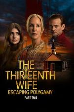 Watch The Thirteenth Wife: Escaping Polygamy 0123movies