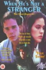 Watch When He's Not a Stranger 0123movies