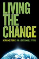 Watch Living the Change: Inspiring Stories for a Sustainable Future 0123movies