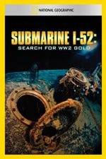 Watch Submarine I-52 Search For WW2 Gold 0123movies