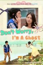 Watch Don't Worry, I'm a Ghost 0123movies