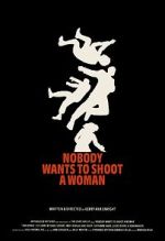 Watch Nobody Wants to Shoot a Woman 0123movies