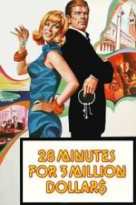 Watch 28 Minutes for 3 Million Dollars 0123movies