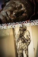 Watch 4,000-Year-Old Cold Case: The Body in the Bog 0123movies