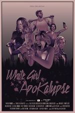Watch White Girl Apokalypse 0123movies