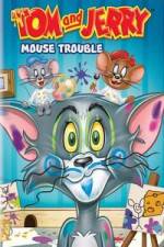 Watch Tom And Jerry Mouse Trouble 0123movies