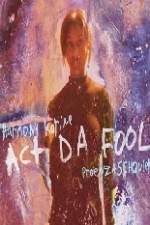 Watch Act Da Fool 0123movies