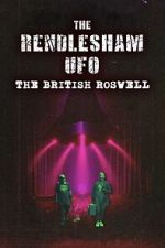 Watch The Rendlesham UFO : The British Roswell 0123movies