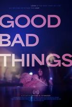 Watch Good Bad Things 0123movies