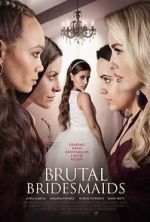 Watch Brutal Bridesmaids 0123movies