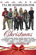 Watch Ill Be Homeless for Christmas 0123movies