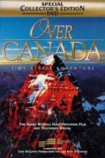 Watch Over Canada An Aerial Adventure 0123movies