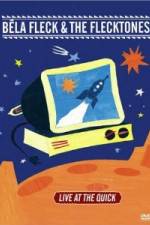 Watch Bela Fleck and the Flecktones - Live at the Quick 0123movies