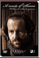 Watch A Waste of Shame The Mystery of Shakespeare and His Sonnets 0123movies