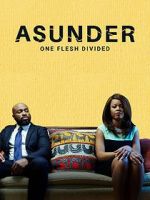Watch Asunder, One Flesh Divided 0123movies