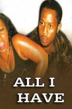 Watch All I Have 0123movies
