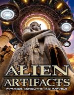 Watch Alien Artifacts: Pyramids, Monoliths and Marvels 0123movies