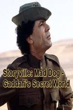 Watch Storyville: Mad Dog - Gaddafi's Secret World 0123movies