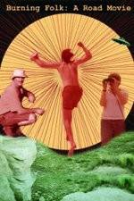 Watch Burning Folk A Road Movie 0123movies