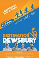 Watch Destination: Dewsbury 0123movies