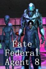 Watch Fate Federal Agent 8 0123movies