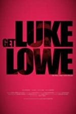 Watch Get Luke Lowe 0123movies