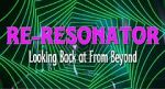 Watch Re-Resonator: Looking Back at from Beyond 0123movies