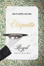 Watch A Butler\'s Guide to Royal Etiquette - Receiving an Invitation 0123movies