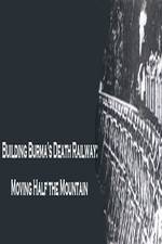 Watch Building Burma's Death Railway: Moving Half the Mountain 0123movies