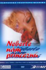 Watch Neberte nm princezn 0123movies