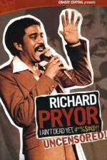 Watch Richard Pryor I Ain't Dead Yet #*%$#@ 0123movies