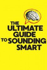 Watch The Ultimate Guide to Sounding Smart 0123movies