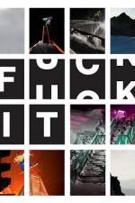 Watch FUCK IT 0123movies