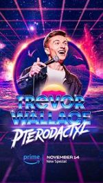Watch Trevor Wallace: Pterodactyl 0123movies