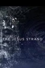 Watch The Jesus Strand: A Search for DNA 0123movies