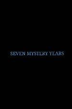 Watch 7 Mystery Years 0123movies