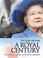 Watch The Queen Mother: A Royal Century 0123movies