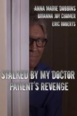 Watch Stalked by My Doctor: Patient\'s Revenge 0123movies