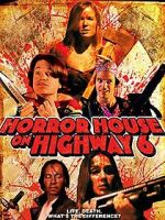 Watch Horror House on Highway 6 0123movies