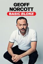 Watch Geoff Norcott: Basic Bloke 0123movies