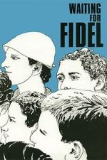Watch Waiting for Fidel 0123movies