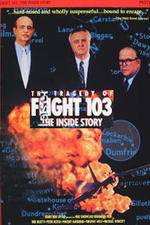 Watch The Tragedy of Flight 103: The Inside Story 0123movies
