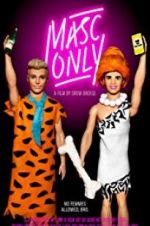 Watch Masc Only 0123movies