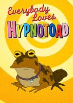 Watch Everybody Loves Hypnotoad 0123movies