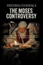Watch Patterns of Evidence: The Moses Controversy 0123movies