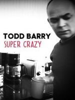 Watch Todd Barry: Super Crazy 0123movies