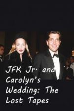 Watch JFK Jr. and Carolyn\'s Wedding: The Lost Tapes 0123movies